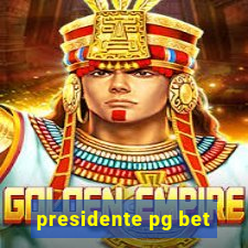 presidente pg bet